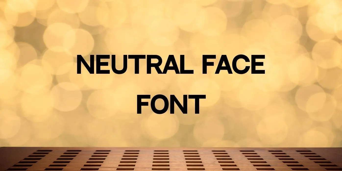 Neutral Face Font Free Download