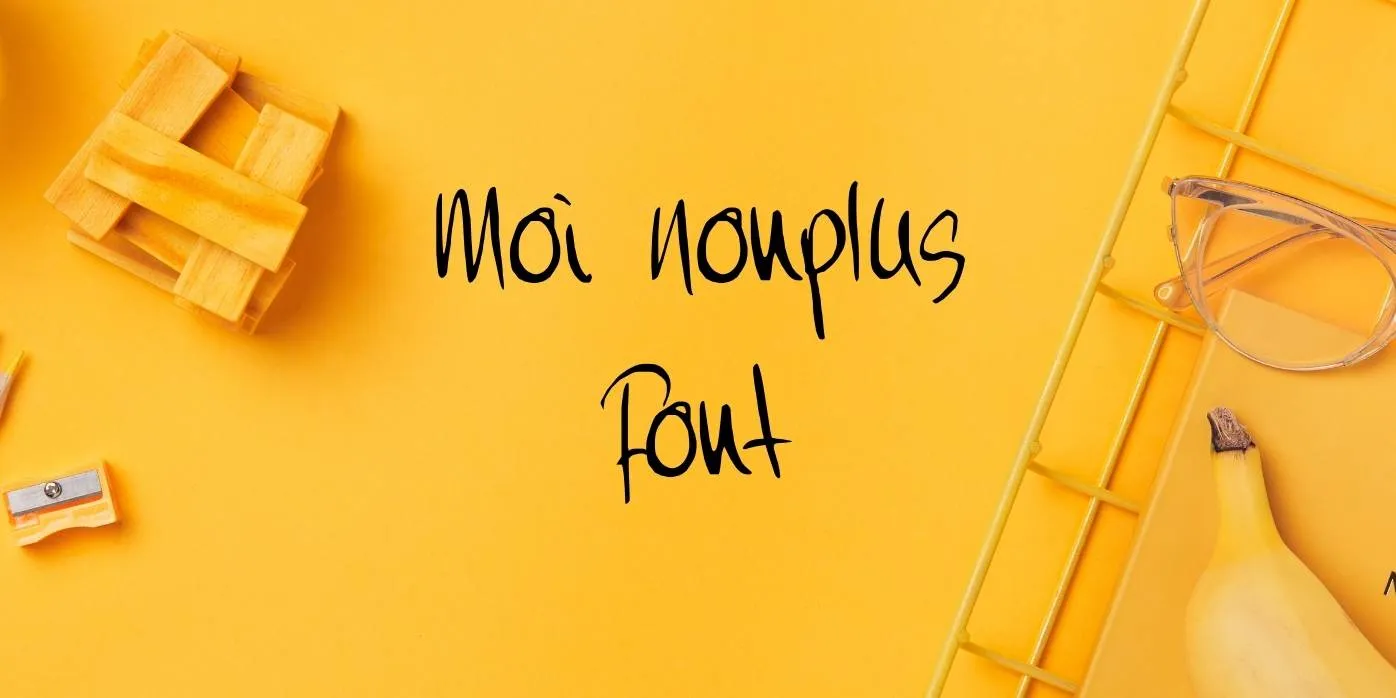 Moi Nonplus Font Free Download
